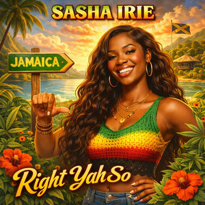 Right yah so by Sasha Irie