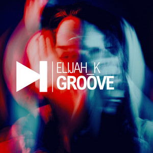 Elijah_K - Groove