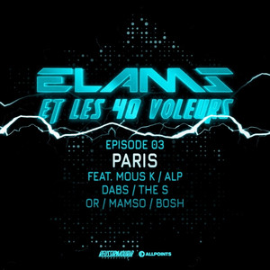 Elams et les 40 voleurs (Episode 3) by Elams, Dabs, Bosh, ALP, Ouss & Riane, The S, Mous-K, Mamso