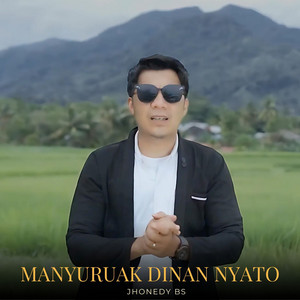 JHONEDY BS - Manyuruak Dinan Nyato