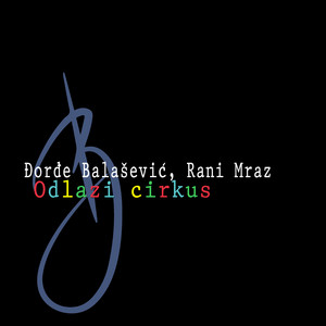 RANI MRAZ & Đorđe Balašević - Pa dobro gde si ti