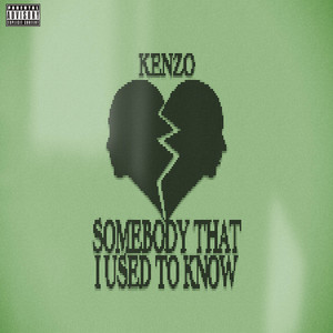 Kenzo - Somebody That I Used to Know