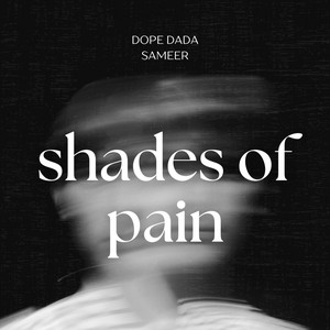 SHADES OF PAIN