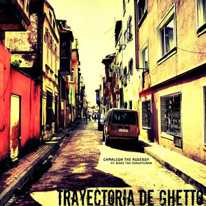 Trayectoria de Ghetto by Camaleón The Rudeboy, Biose The Versatilman