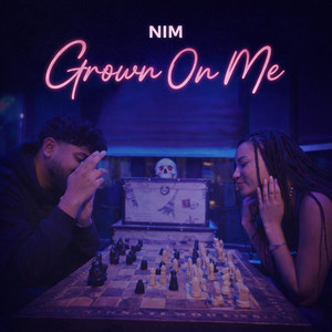 Grown On Me by Nim