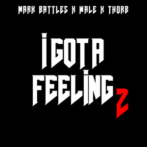 I Got A Feeling 2 (feat. Wale) by Mark Battles, Thorb, Wale