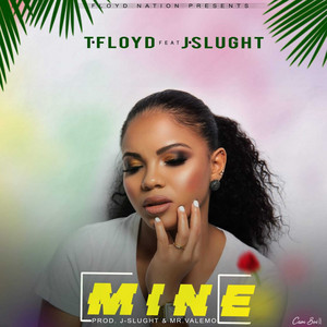 T. Floyd - Mine (feat. J Slught)