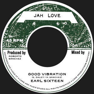 Good Vibration by Earl Sixteen, Roberto Sanchez, Lone Ark Riddim Force