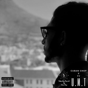'U.M.T' by Cuban Chop, TY