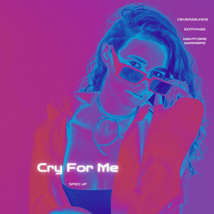 EDITKINGS, CoverZounds & Nightcore Warriors - Cry For Me (Sped Up)