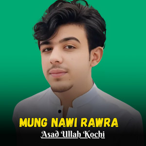 Asad Ullah Kochi - Mung Nawi Rawra