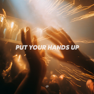 Put Your Hands Up by Farizki