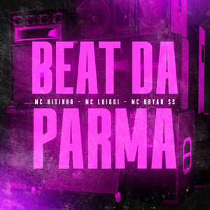 Mc Kitinho, MC Luiggi & MC Bryan SS - Beat da Parma