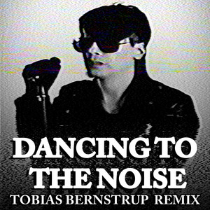 Dancing To The Noise - Tobias Bernstrup RMX by Ash Code, Tobias Bernstrup