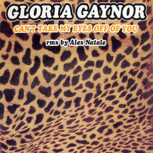 Can't Take My Eyes Off of You - Extended Version by Gloria Gaynor