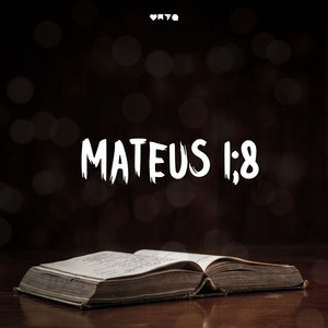 A Biblia Cantada e Narrada - Mateus 1;8