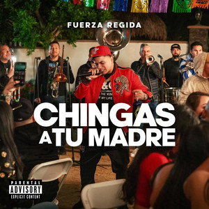Fuerza Regida - Chingas A Tu Madre