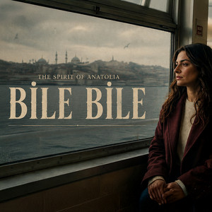 Bile Bile by The Spirit Of Anatolia