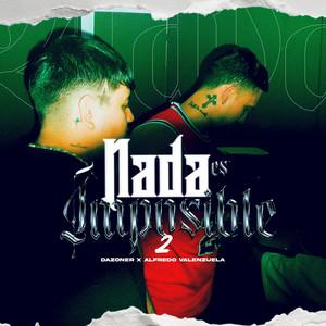 NADA ES IMPOSIBLE 2 by Dazoner, Alfredo Valenzuela