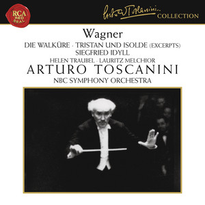 DIE WALKÜRE.TRISTAN UND ISOLDE.SIEGFRIED IDYLL - (Arturo Toscanini) cover