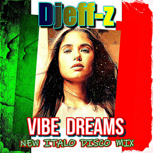Vibe dreams (New Italo Disco Mix)