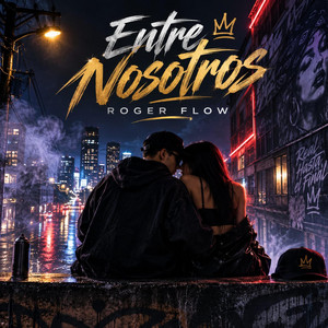 ENTRE NOSOTROS by RogerFlow