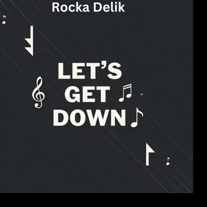 Let's Get Down - Radio Edit by Rocka Delik