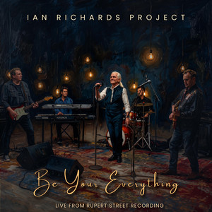 Be Your Everything by Ian Richards Project