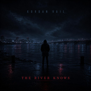 THE RIVER KNOWS by KORDAN VAIL