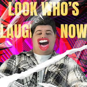 Look Who’s Laughing Now