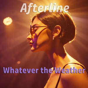 Whatever the Weather by Afterline