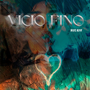 Vicio Fino by Nixie Noir