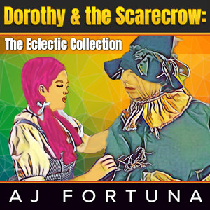 Dorothy & the Scarecrow: The Eclectic Collection