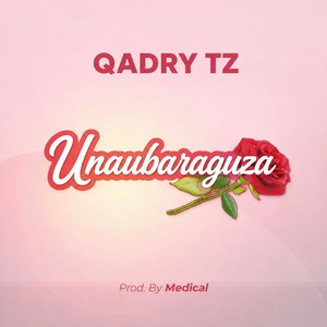 Unaubaraguza by Qadry tz