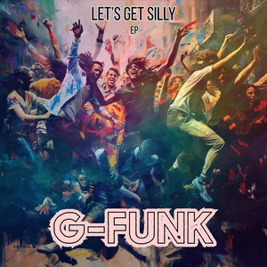 Let's Get Silly by G-Funk