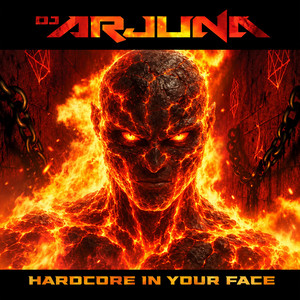 Arjuna Hardcore in Your Face by DJ Arjuna
