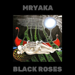 MRYAKA — Black roses (Extended Version)