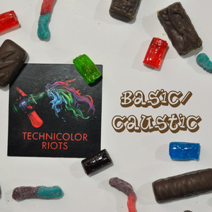 Basic/Caustic by Technicolor Riots
