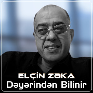 Elcin Zeka - Dəyərindən Bilinir