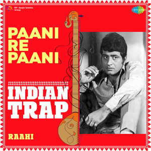 Paani Re Paani Indian Trap by Raahi, Lata Mangeshkar, Mukesh
