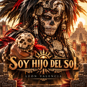 Soy Hijo del Sol by Leon Valencia