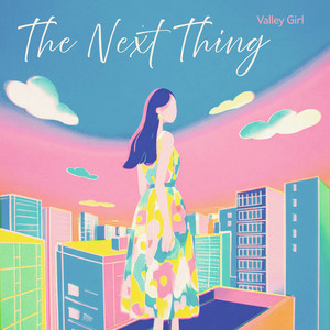 Valley Girl - The Next Thing