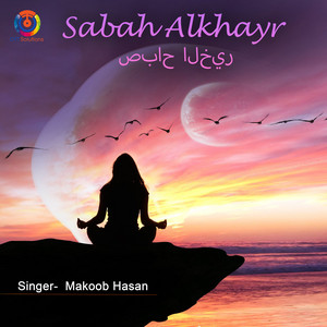 Makoob Hasan - Sabah Alkhayr