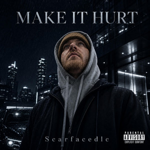 Make It Hurt by ScarfaceDLC