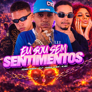 Eo LP, Soldado Perigoso & Mc Nick - Eu Sou Sem Sentimentos