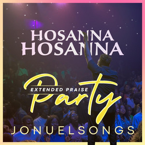 Hosanna - Extended praise party