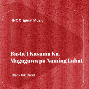Basta't Kasama Ka, Magagawa po Naming Lahat