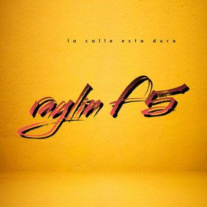 la calle esta dura by Raylin F5