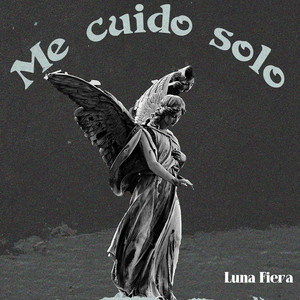 Me Cuido Sola by Luna Fiera