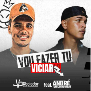 Jv Aboiador - Vou Fazer Tu Viciar (feat. Dj André Único No BEAT)